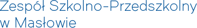 Zespół Szkolno-Przedszkolny w Masłowie